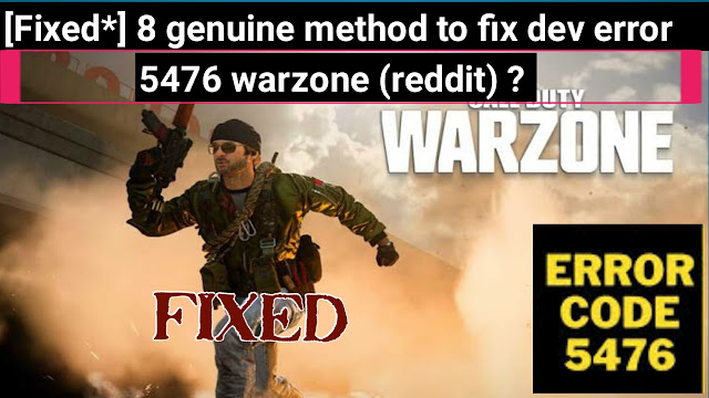 7-genuine-method-to-fix-dev-error-5476-warzone-reddit.png