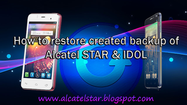 how to restore backup of alcatel one touch star idol xpop mpop spop with sp flash tool