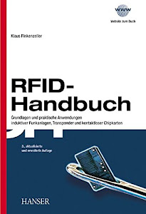 RFID-Handbuch: Grundlagen und praktische Anwendungen induktiver Funkanlagen, Transponder und kontaktloser Chipkarten