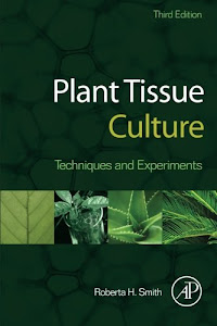 Plant Tissue Culture: Techniques and Experiments