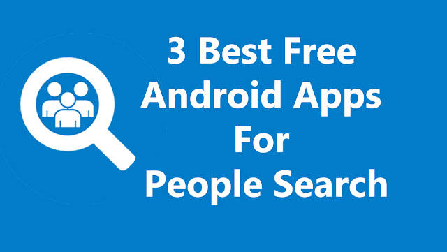 3 Best Free Android Apps For People Search 