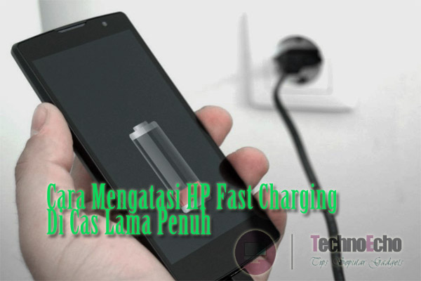 HP Fast Charging Lama Di Cas Simak 7 Tips Memperbaiki Fast Charging Hp Android Tidak Berfungsi