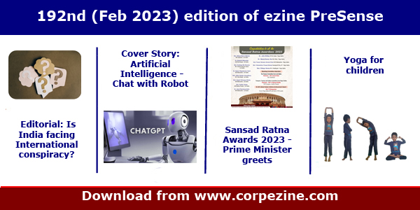 192nd (Feb 2023) issue of eMagazine PreSense | Editorial on International conspiracy to defame India | Sansad Ratna Awards 2023 and PM message | Cover Story in two parts on Artificial Intelligence and ChatGPT | Yoga for children | Know your English | Freedom fighter Accamma Cherian | Prince cartoon