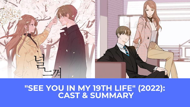  | See You In My 19th Life (2022 Kdrama) : Cast & Summary