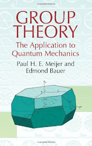 Group Theory: The Application To Quantum Mechanics