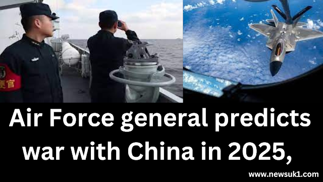 Air Force general predicts war with China in 2025,