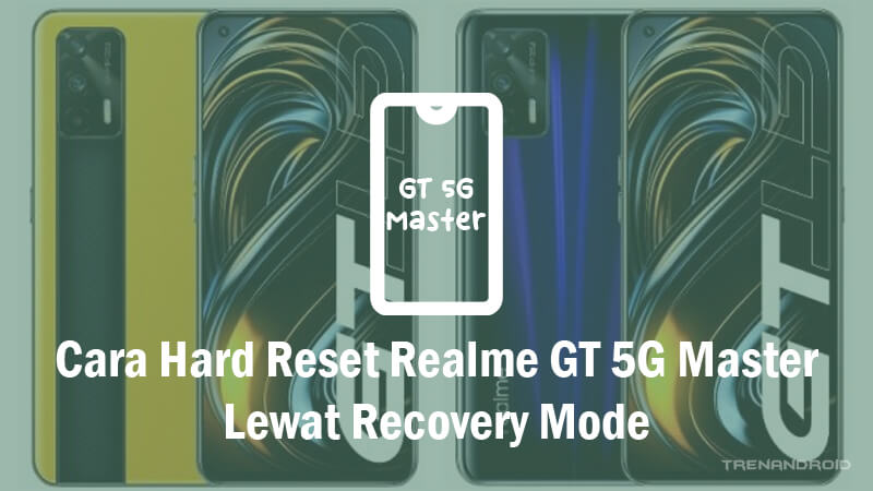 Cara Hard Reset Realme GT 5G Master Lewat Recovery Mode