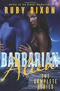 Barbarian Alien - The Complete Serial: A SciFi Alien Serial Romance (Ice Planet Barbarians)