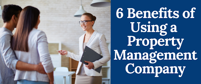 6 Benefits Of Using A Property Management Company