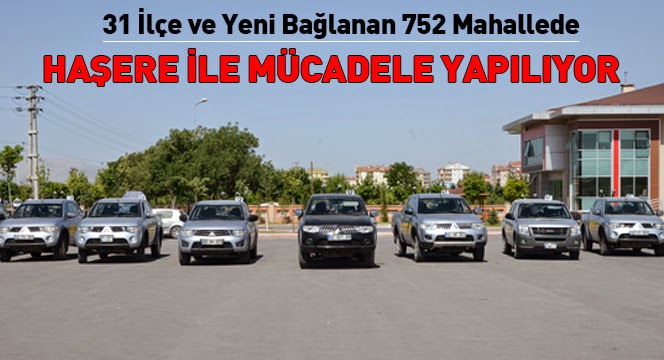 31 İlçe ve Yeni Bağlanan 752 Mahallede Haşere İle Mücadele