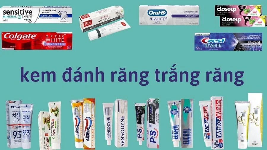 Các loại kem đánh răng trắng răng được quảng cáo phổ biến