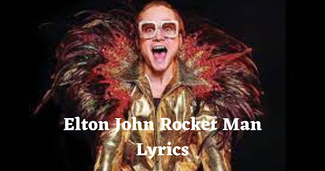 Elton John Rocket Man Lyrics