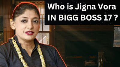 Who is Jigna Vora, jigna vora age, jigna vora bigg boss , Jigna Vora Bigg boss 17 Biography, Age, Height, Weight , Family, Net Worth and bigg boss updates