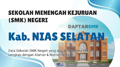 Daftar SMK Negeri di Kabupaten Nias Selatan Sumatera Utara