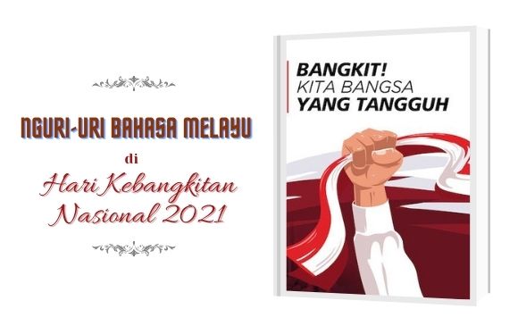 Nguri-Uri Bahasa Melayu di Hari Kebangkitan Nasional 2021