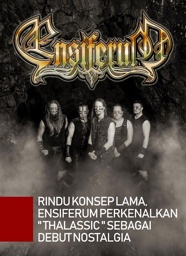 Rindu Konsep lama, ENSIFERUM perkenalkan " Thalassic " sebagai debut Nostalgia