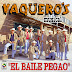 VAQUEROS MUSICAL - EL BAILE PEGAO