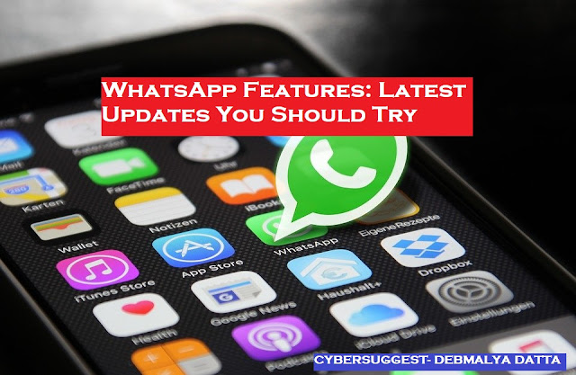 WhatsApp Features: Latest Updates You Should Try