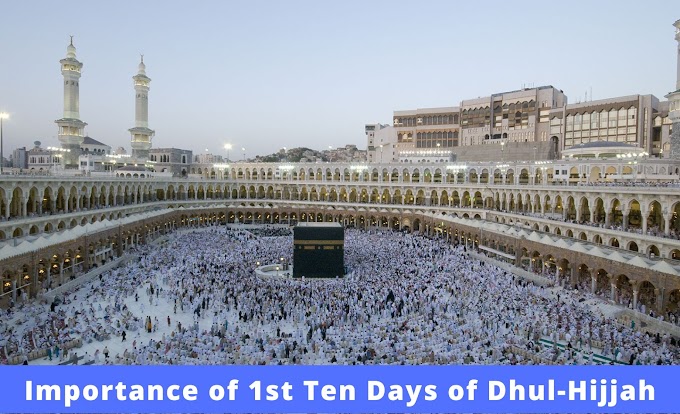 Significance of 1st Ten Days of Dhul-Hijjah
