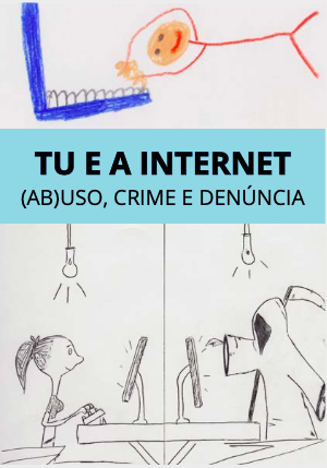  http://cibercrime.ministeriopublico.pt/sites/default/files/documentos/pdf/brochura_tu_e_a_internet_6-5-2020.pdf