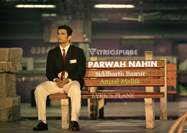 Parwah Nahin Lyrics -  M. S. DHONI - THE UNTOLD STORY