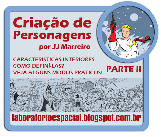 http://laboratorioespacial.blogspot.com.br/2016/07/criacao-de-personagens-por-jj-marreiro_22.html
