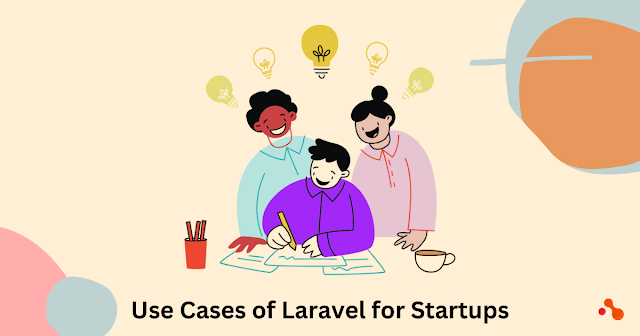 Use Cases of Laravel for Startups