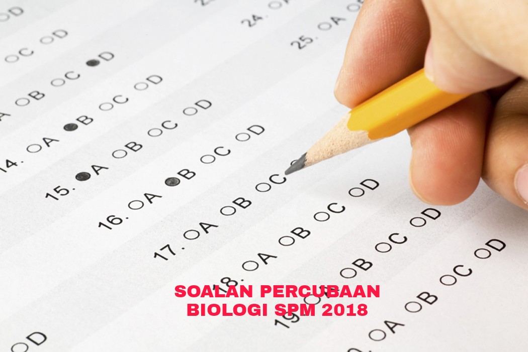 Soalan Percubaan Biologi SPM 2018 (Trial Paper) - RUJUKAN SPM