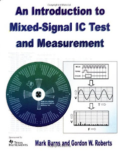 An Introduction to Mixed-Signal IC Test and Measurement (The Oxford Series in Electrical and Computer Engineering)