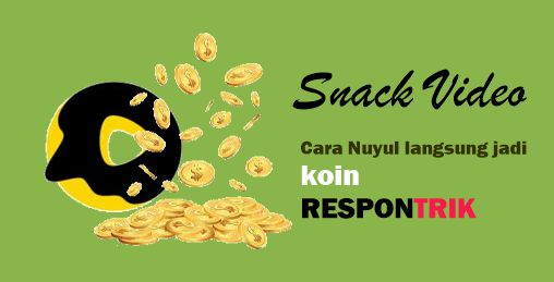 Cara Nuyul Snack video langsung jadi koin