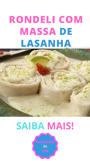 RONDELI COM MASSA DE LASANHA