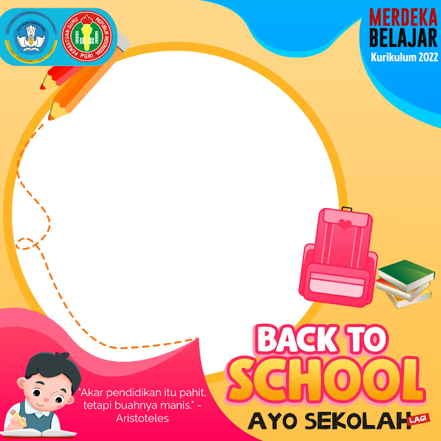 Pasang Frame Twibon Back To School Menyambut Tahun Pelajaran Baru 2022/2023