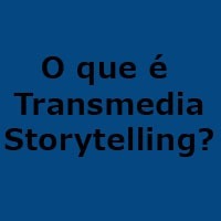O que é transmedia storytelling