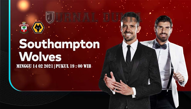 Prediksi Southampton vs Wolverhampton Wanderers , Minggu 14 Februari 2021 Pukul 19.00 WIB @Mola TV