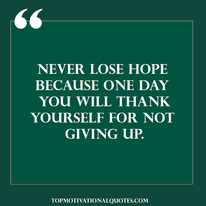 Never Lose hope (Never Give Up Quote )