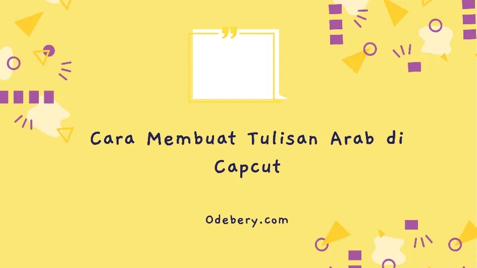 Cara Membuat Tulisan Arab di Capcut