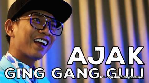 Lirik Lagu Ajak - Ging Gang Guli