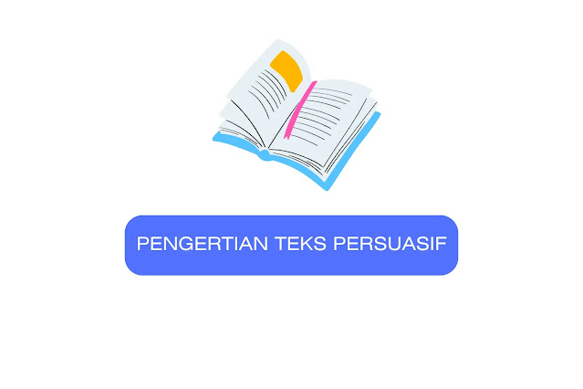 pengertian teks persuasif