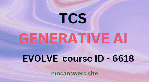 GENERATIVE AI E1 Quiz ANSWER PDF | EVOLVE  course ID - 6618