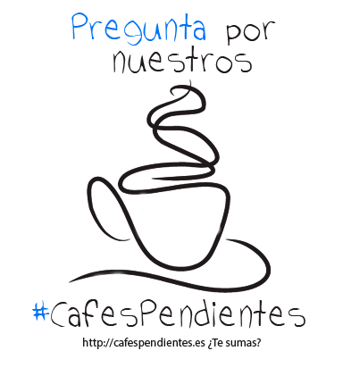 UNA INICIATIVA PARA SEGUIR: CAFÉS PENDIENTES