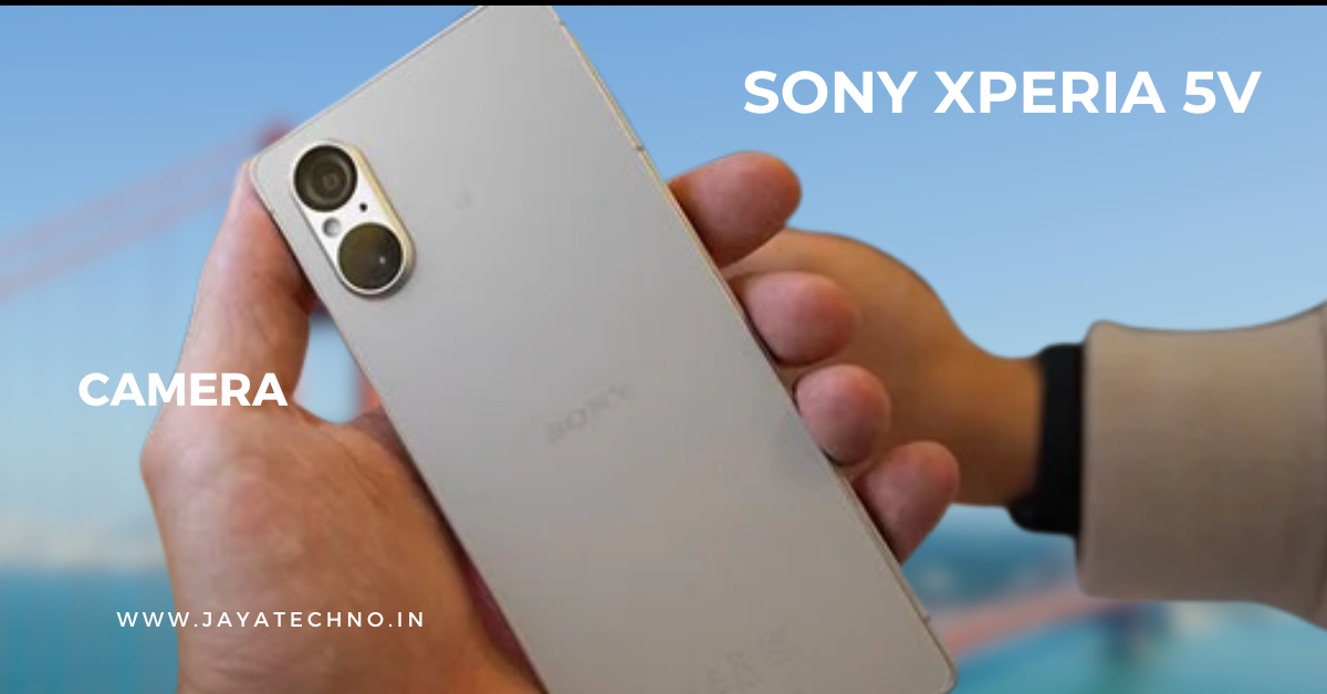 Capturing Brilliance: Exploring the Camera of the Sony Xperia 5 V - JAYA  TECH
