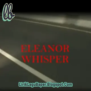 Lirik Lagu Eleanor Whisper - Lalu Biru