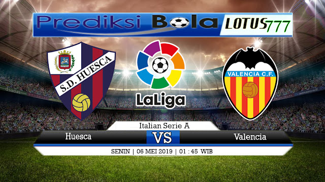 PREDIKSI Huesca vs Valencia 06 MEI 2019