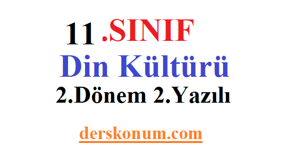 11. Sınıf Din Kültürü 2. Dönem 2. Yazılı Soruları ve Cevapları