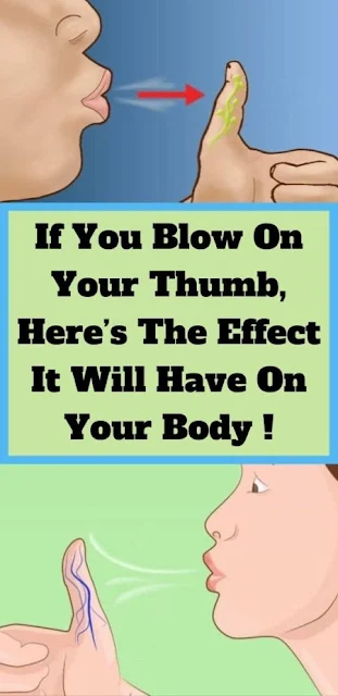 When You Blow On Thumb, Here's The Impact It Can Occur With Your Body