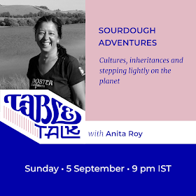 The flyer has a portrait of Anita Roy over the logotype Table Talk, which flows into their name. The text: Headline: 'Sourdough adventures' Subhead: 'Cultures, inheritances and stepping lightly on the planet' Below, 'Sunday, 5 September, 9 p.m. IST'
