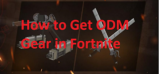 How to get ODM gear in Fortnite || Where to find odm gear fortnite