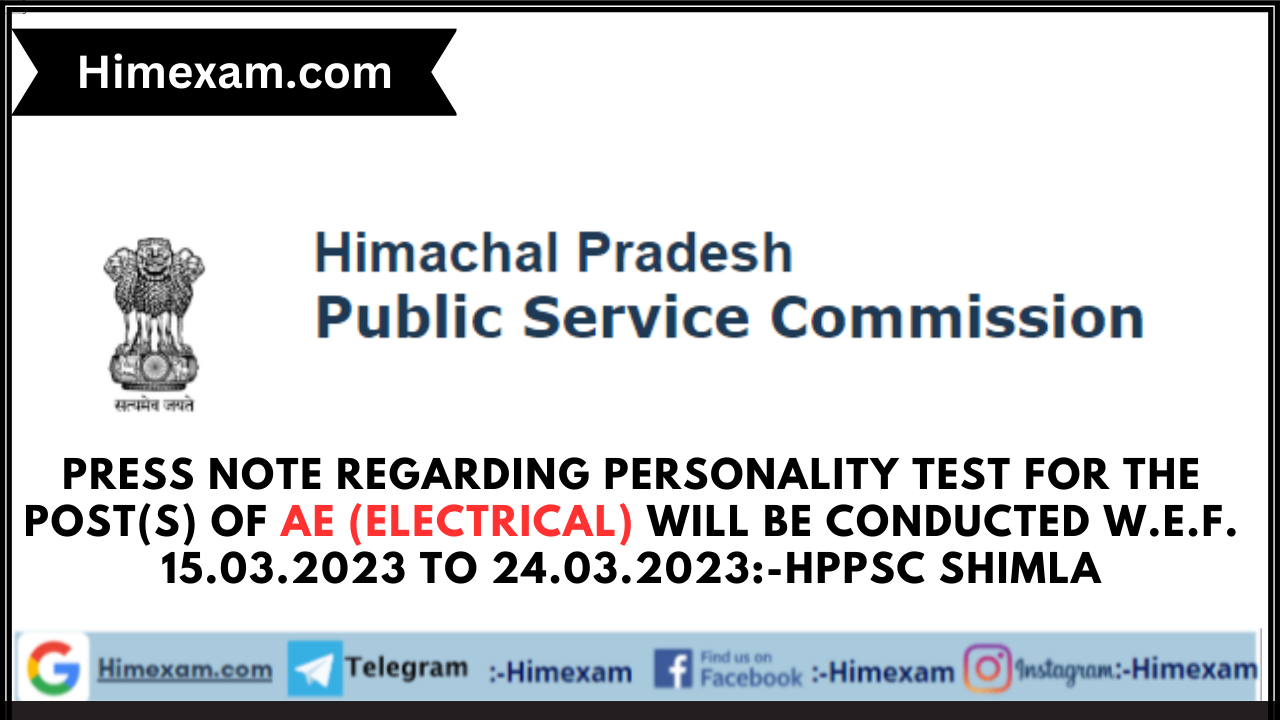 Press Note Regarding Personality Test for the post(s) of AE (Electrical) will be conducted w.e.f. 15.03.2023 to 24.03.2023:-HPPSC Shimla