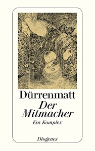 Der Mitmacher: Ein Komplex: Ein Komplex. Text der Komödie (Neufassung 1980), Dramaturgie, Erfahrungen, Berichte, Erzählungen (detebe)