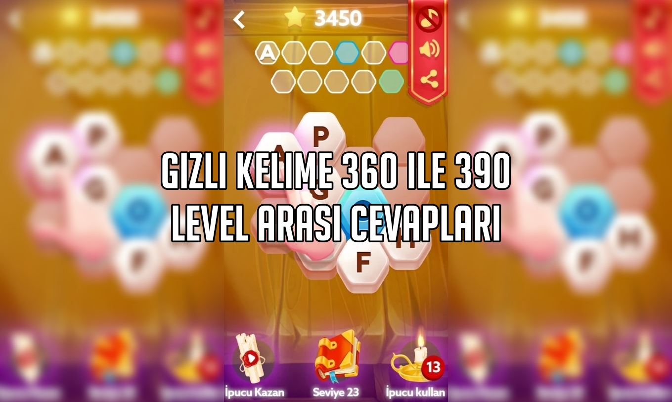 Gizli Kelime 360 ile 390 Level Arası Cevaplar